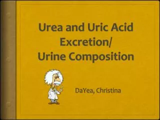Urea and Uric Acid Excretion/ Urine Composition