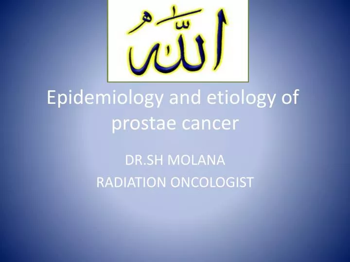 epidemiology and etiology of prostae cancer