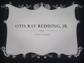 Otis Ray Redding, Jr.