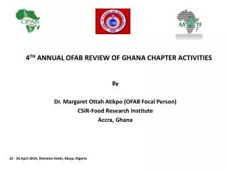4 TH ANNUAL OFAB REVIEW OF GHANA CHAPTER ACTIVITIES