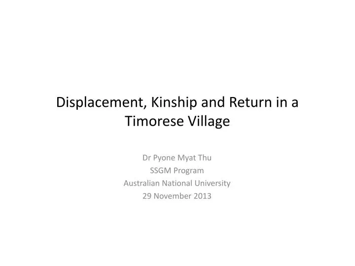 displacement kinship and return in a timorese village