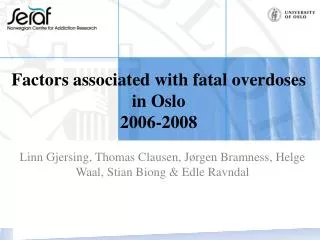 Factors associated with fatal overdoses in Oslo 2006-2008