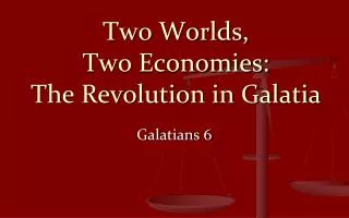 Two Worlds, Two Economies: The Revolution in Galatia