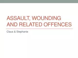 Assault, Wounding and Related Offences