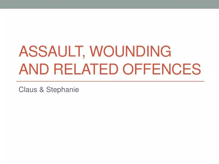 assault wounding and related offences