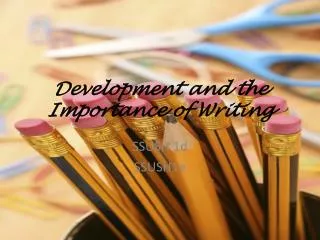 Development and the Importance of Writing
