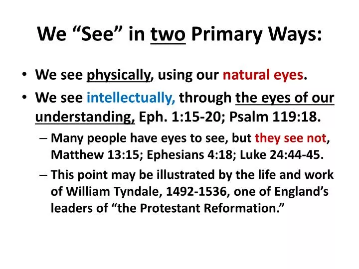 we see in two primary ways