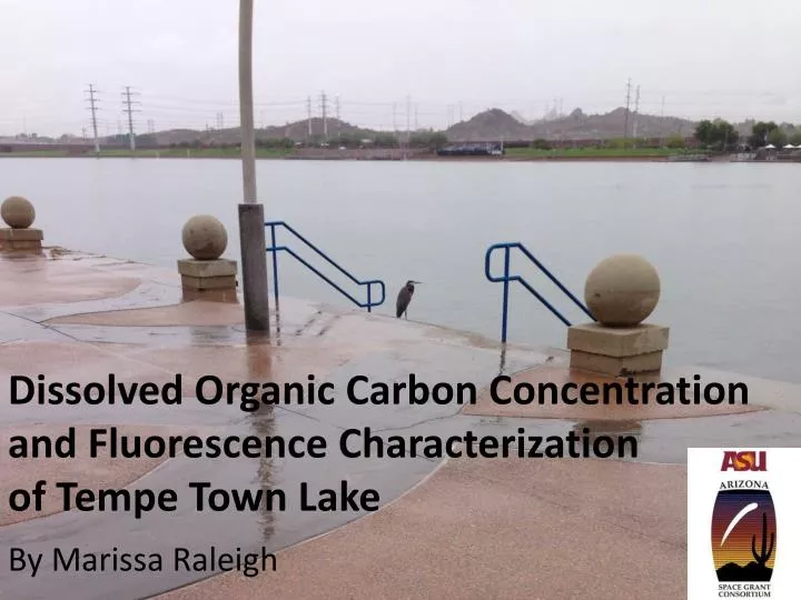 dissolved organic carbon concentration and fluorescence characterization of tempe town lake
