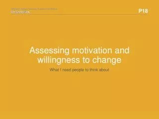 Assessing motivation and willingness to change