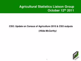 Agricultural Statistics Liaison Group October 12 th 2011