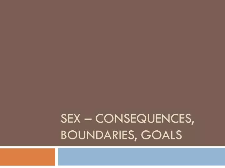 sex consequences boundaries goals