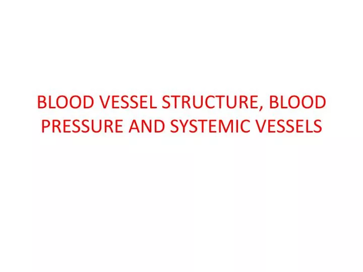 blood vessel structure blood pressure and systemic vessels