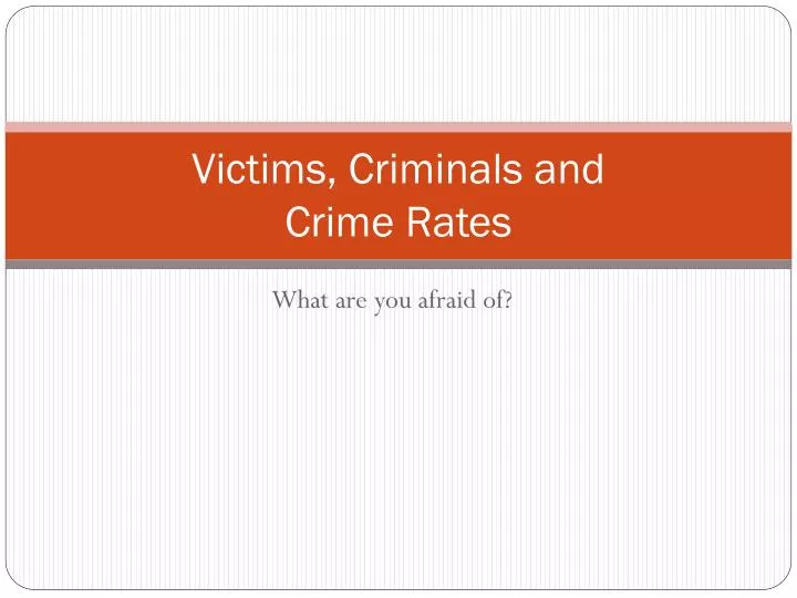 victims criminals and crime rates