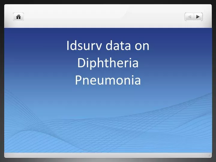 idsurv data on diphtheria pneumonia