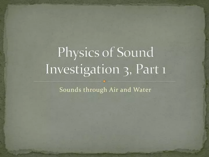 physics of sound investigation 3 part 1