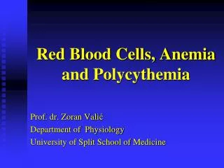 Red Blood Cells, Anemia and Polycythemia
