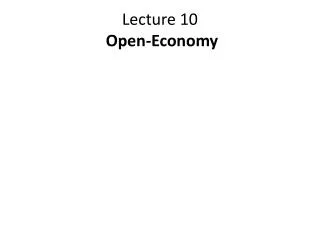 Lecture 10 Open-Economy