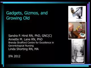 Gadgets, Gizmos, and Growing Old