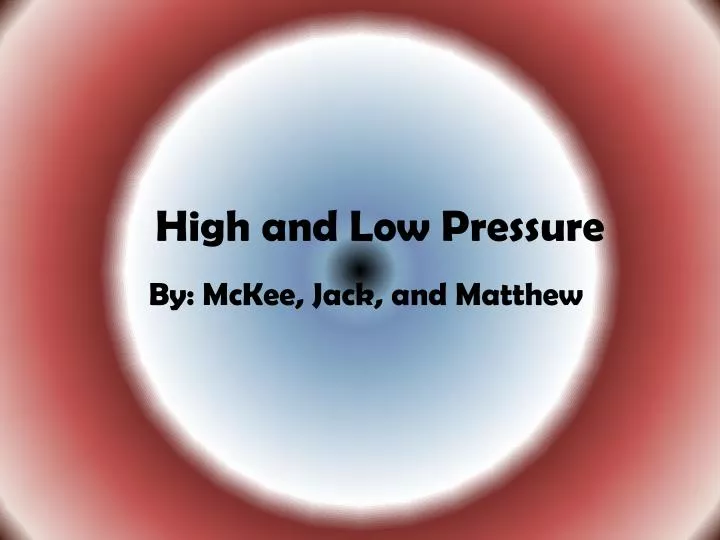 high and low pressure