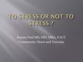 To Stress or not to stress ?