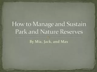 How to Manage and Sustain Park and Nature Reserves