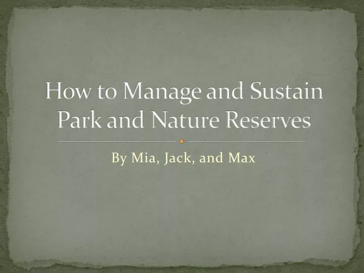 how to manage and sustain park and nature reserves