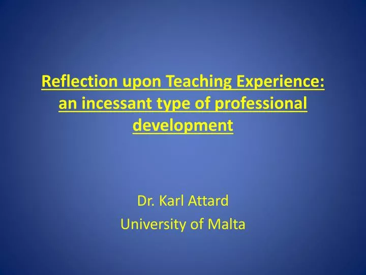 reflection upon teaching experience an incessant type of professional development