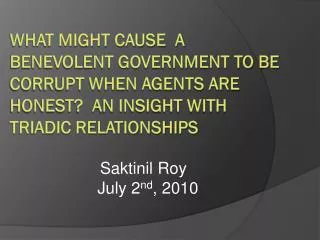 Saktinil Roy July 2 nd , 2010
