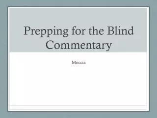 Prepping for the Blind Commentary