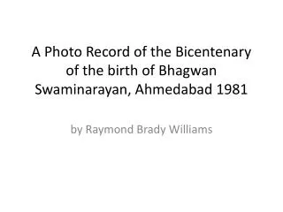 A Photo Record of the Bicentenary of the birth of Bhagwan Swaminarayan , Ahmedabad 1981