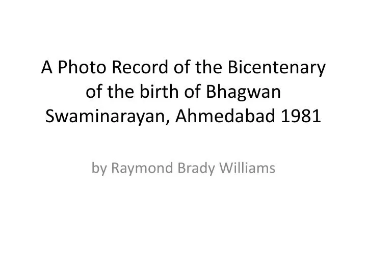 a photo record of the bicentenary of the birth of bhagwan swaminarayan ahmedabad 1981