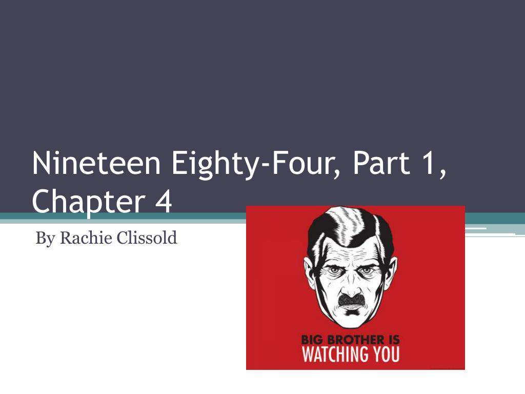 PPT - Nineteen Eighty-Four, Part 1, Chapter 4 PowerPoint Presentation