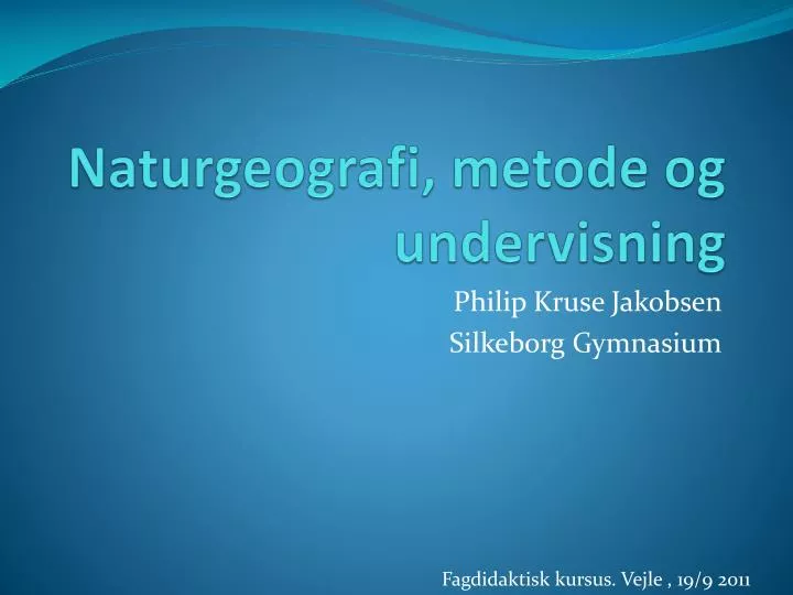 naturgeografi metode og undervisning