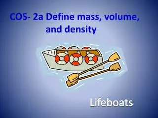 COS- 2a Define mass, volume, and density