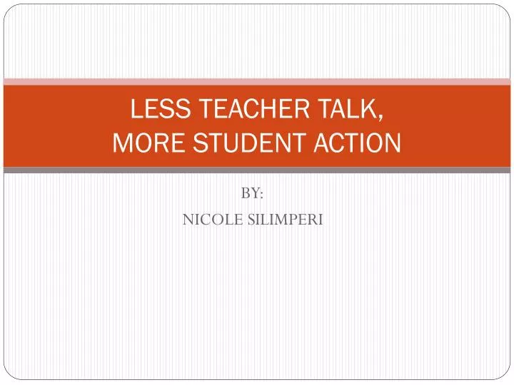 less teacher talk more student action