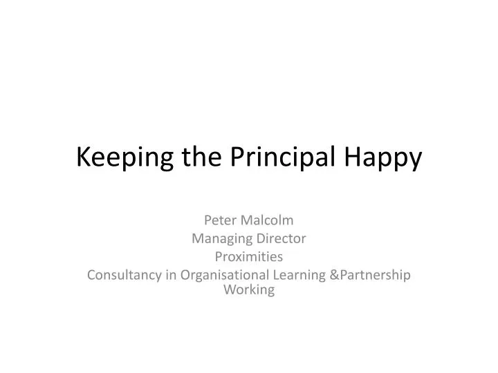 keeping the principal happy