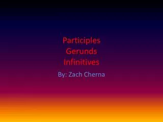 participles gerunds infinitives