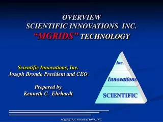 Scientific Innovations, Inc. Joseph Brondo President and CEO Prepared by Kenneth C. Ehrhardt