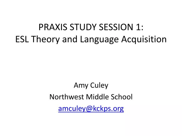 praxis study session 1 esl theory and language acquisition