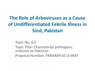 The Role of Arboviruses as a Cause of Undifferentiated Febrile Illness in Sind, Pakistan