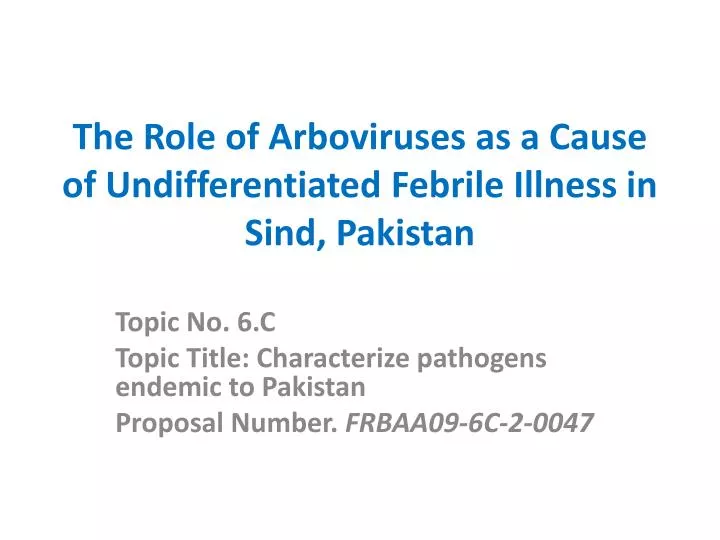 the role of arboviruses as a cause of undifferentiated febrile illness in sind pakistan