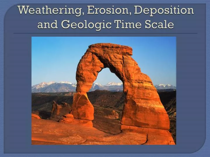 weathering erosion deposition and geologic time scale