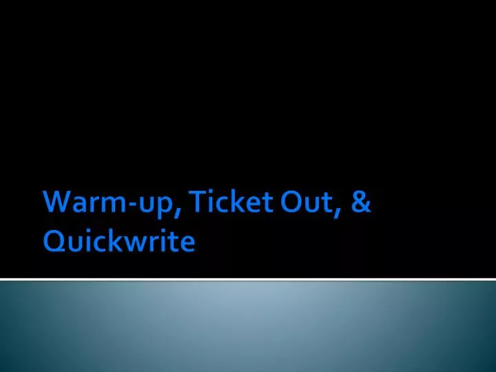 warm up ticket out quickwrite