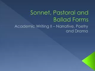 Sonnet, Pastoral and Ballad Forms