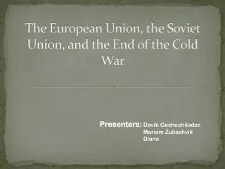 The European Union, the Soviet Union, and the End of the Cold War