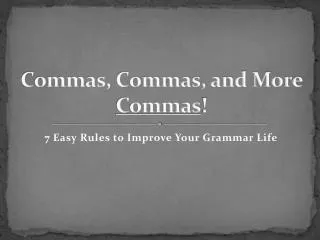 Commas, Commas, and More Commas !