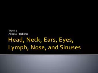 Head, Neck, Ears, Eyes, Lymph, Nose, and Sinuses