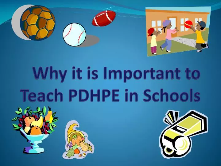 why it is important to teach pdhpe in schools