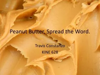 Peanut Butter, Spread the Word.