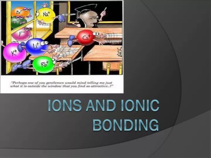 ions and ionic bonding